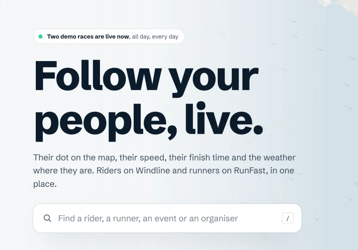 livedot.me's home page: Follow your people, live, with the search box Find a rider, a runner, an event or an organiser